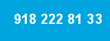 918 222 81 33 918 222 81 33